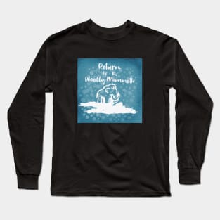 Return Of The Woolly Mammoth Long Sleeve T-Shirt